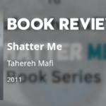 Shatter Me #1 by Tahereh Mafi
