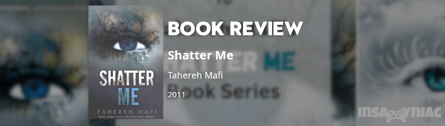 Shatter Me #1 by Tahereh Mafi